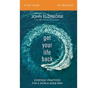 Get Your Life Back Study Guide