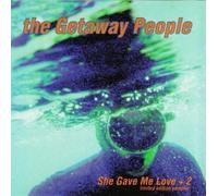 Getaway People - She Gave Me Love (UK Import)