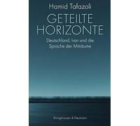Geteilte Horizonte: Deutschland, Iran und die Sprache der Miträume
