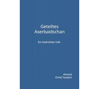 Geteiltes Aserbaidschan: Ein bedrohtes Volk