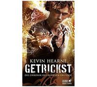 Getrickst. Die Chronik Des Eisernen Druiden 4