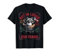 Gets in Loser Nous célébrons 250 Ans de patriotisme T-Shirt