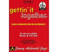 Gettin' It Together: Learn to Improvise Like the Jazz Masters! For All Musicians (Instrumentalists & Vocalists) Regardless of Ability