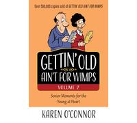 Gettin' Old Ain't For Wimps Volume 2
