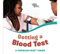 Getting A Blood Test: A Toddler Prep Book (Toddler Prep Books)