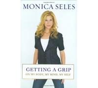 Getting a Grip: On My Body, My Mind, My Self