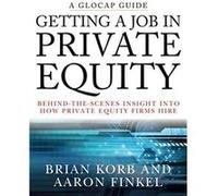 Getting a Job in Private Equity by Aaron Finkel Paperback Book Aaron Finkel, Brian Korb (Auteur)