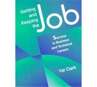 Getting and Keeping the Job Val Clark (Auteur)