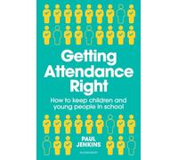Getting Attendance Right: How to keep children and young people in school