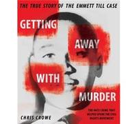 Getting Away with Murder The True Story of the Emmett Till Case by Chris Crowe Chris Crowe (Auteur)