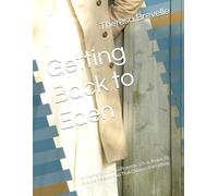 Getting Back to Eden: A Woman’s Guide to Proverbs 3:5-6, Psalm 23, and the Relationship That Changes Everything