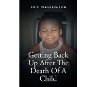 Getting Back Up After The Death Of A Child