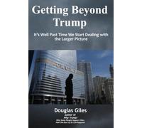 Getting Beyond Trump: It’s Well Past Time We Start Dealing with the Larger Picture