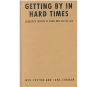 Getting by in Hard Times June Shirley Corman, Meg Luxton (Auteur)
