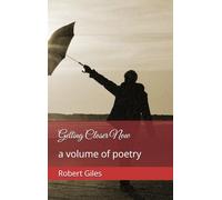 Getting Closer Now: a volume of poetry