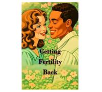Getting Fertility Back: by SI Mehdi
