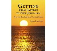 Getting From Babylon To New Jerusalem