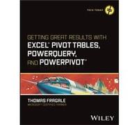 Getting Great Results with Excel Pivot Tables PowerQuery and PowerPivot by Thomas Fragale Thomas Fragale (Auteur)