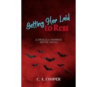 Getting Her Laid to Rest: A Dracula-Inspired Erotic Novel - C. A. Cooper - C.A. Cooper - ebook (ePub) - Livre