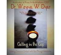 Getting in the Gap: Making Conscious Contact With God Through Meditation