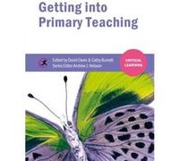Getting into Primary Teaching Cathy Burnett, David Owen, Andrew J Hobson (Auteur)