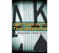 Getting Into the Bidding: A Bridge Toolkit - [Livre en VO] Bill Treble (Auteur)
