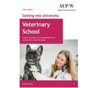Getting into University: Veterinary School Create a standout UCAS application and secure your university place - Emily Lucas - Trotman - ebook (ePub) - Livre