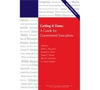 Getting It Done Edited by Mark A Abramson , Edited by Martin G Wagner , Edited by Jonathan D Breul , Edited by John M Kamensky , Edited by Daniel J Chenok (Auteur)