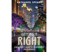 Getting it Right: A Beginner's Guide to Government Procurement