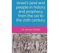 Getting it right: Israel's land and people in history and prophecy from the 1st to the 20th century