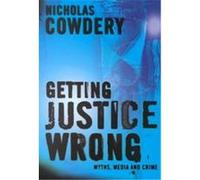 Getting Justice Wrong Nicholas Cowdery (Auteur)