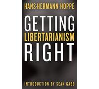 Getting Libertarianism Right