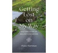 Getting Lost On My Way Self-Discovery on Ireland's Backroads - Diane Hartman - She Writes Press - ebook (ePub) - Livre