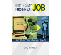 Getting My First/Next Job: How to Get the Job You Want!