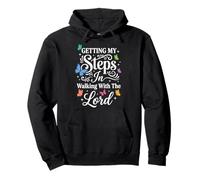 Getting My Steps in Walking with The Lord Sweat à Capuche