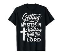 Getting My Steps in Walking with The Lord T-Shirt