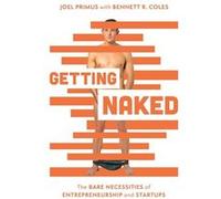 Getting Naked The Bare Necessities of Entrepreneurship and Startups - Joel Primus - Joel Primus - Livre en Anglais Joel PrimusJoel Primus (Auteur)
