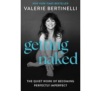 Getting Naked: The Quiet Work of Becoming Perfectly Imperfect