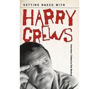 Getting Naked With Harry Crews: Interviews