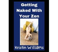 Getting Naked With Your Zen: Literally!