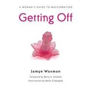 Getting Off by Jamye Waxman Jamye Waxman (Auteur)