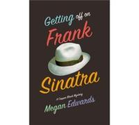 Getting Off On Frank Sinatra by Megan Edwards Megan Edwards (Auteur)