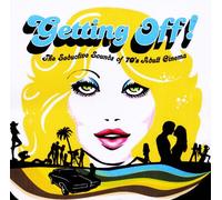 Getting Off! the Seductive Sou - Getting Off! the Seductive Sounds of