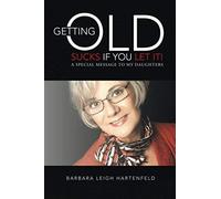 Getting Old Sucks If You Let It!