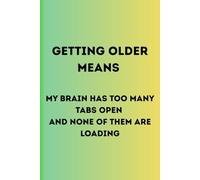 Getting older means my brain has too many tabs open and none of them are loading