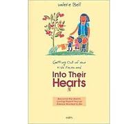 Getting Out of Your Kids' Faces & into Their Hearts Valerie Bell (Auteur)