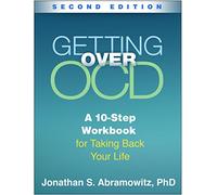 Getting over OCD: A 10-Step Workbook for Taking Back Your Life
