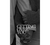 Getting over You: Was bleibt, wenn du gehst