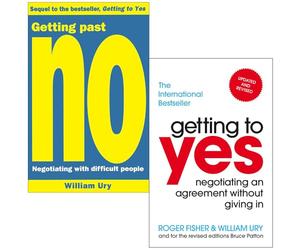 Getting Past No Negotiating With Difficult People & Getting to Yes Negotiating an agreement without giving in By Roger Fisher, William Ury 2 Books Collection Set