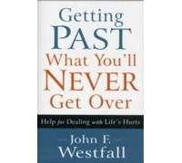 Getting Past What You'll Never Get Over